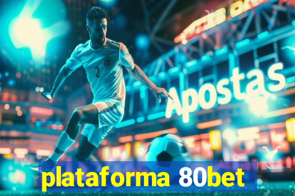 plataforma 80bet